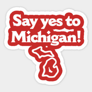 Say Yes To Michigan Magnet