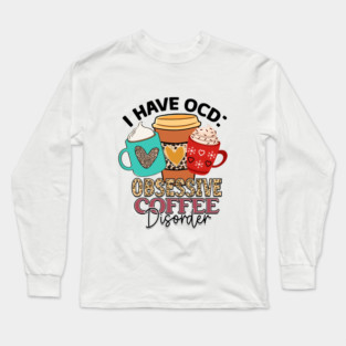 Coffee First: Fuel for the Daily Grind Long Sleeve T-Shirt