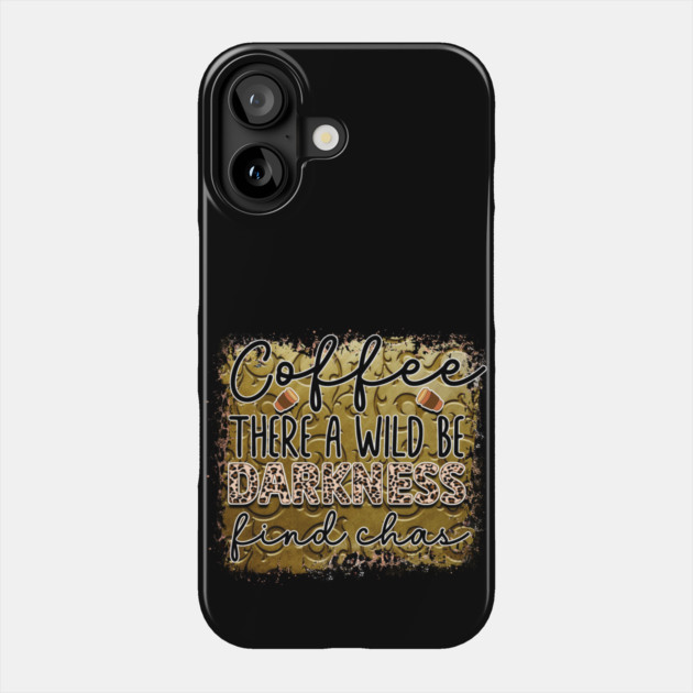 Coffee First: Fuel for the Daily Grind Phone Case by Steve