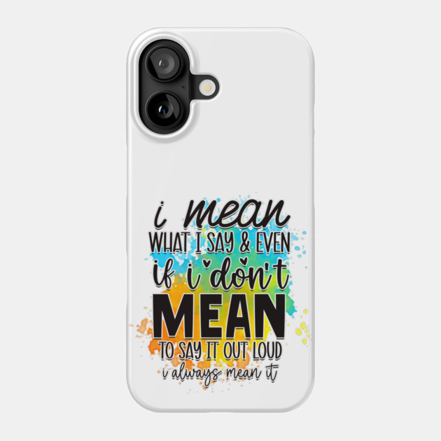 Laugh Out Loud: Wear Your Humor Boldly Phone Case by Steve