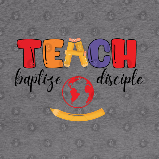 Teach, Baptize, Disciple: A Joyful Calling by Rox