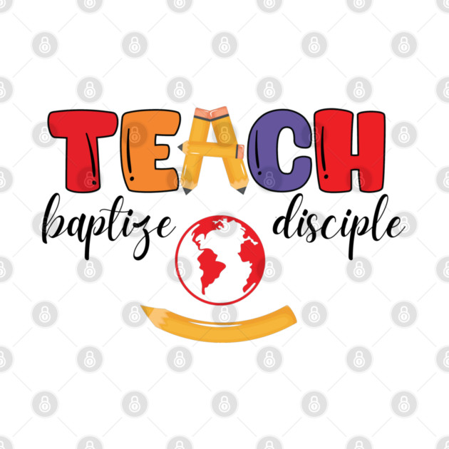 Teach, Baptize, Disciple: A Joyful Calling by Rox