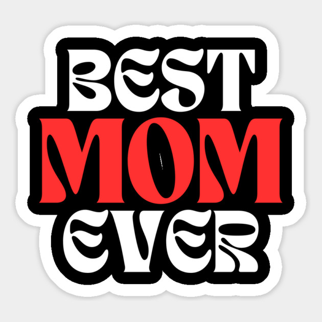 Best Mom Ever Magnet by Creatifly Graphic Tees