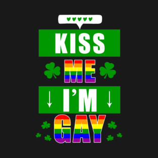 Kiss Me I'm Gay for Dark Fabrics T-Shirt