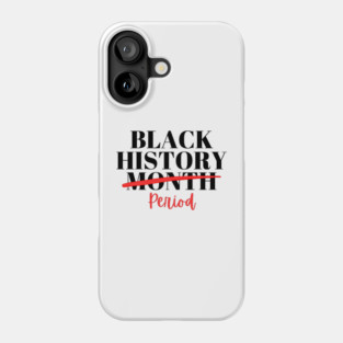 Black History Month Period Phone Case