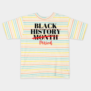 Black History Month Period Kids T-Shirt
