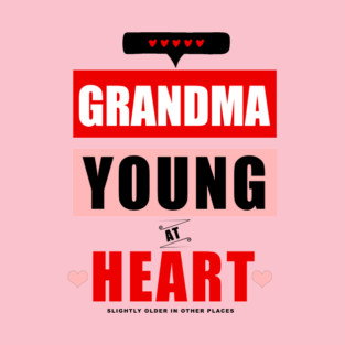 Funny Grandma Young at Heart T-Shirt