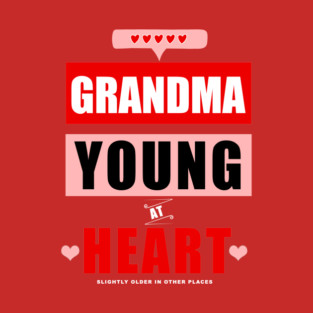 Grandma Young at Heart for Dark Fabric T-Shirt