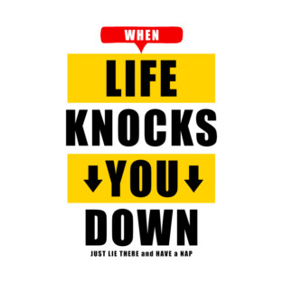 Funny When Life Knocks You Down T-Shirt