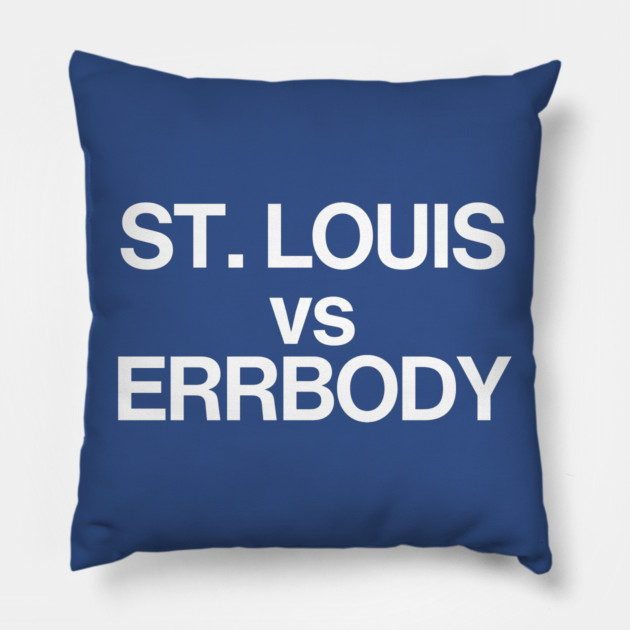 STL vs ERRBODY Pillow by Litehouse Tees