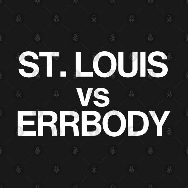 STL vs ERRBODY by Litehouse Tees