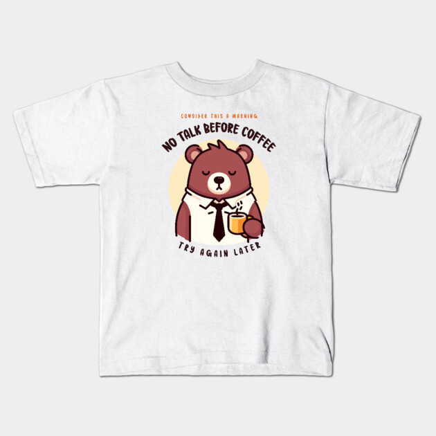 NO TALK BEFORE COFFEE Kids T-Shirt by Fabrik
