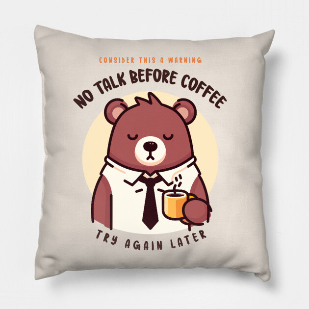 NO TALK BEFORE COFFEE Pillow by Fabrik