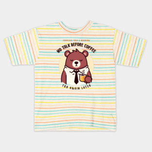 NO TALK BEFORE COFFEE Kids T-Shirt