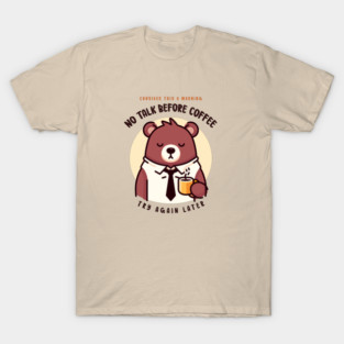 NO TALK BEFORE COFFEE T-Shirt