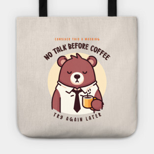 NO TALK BEFORE COFFEE Tote