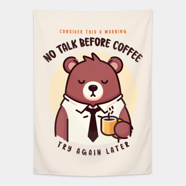 NO TALK BEFORE COFFEE Tapestry by Fabrik