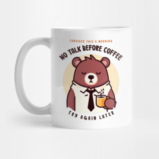 NO TALK BEFORE COFFEE Mug