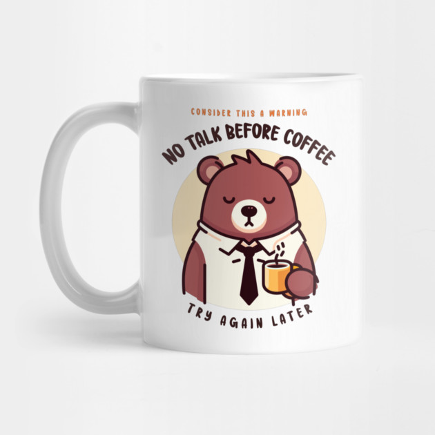 NO TALK BEFORE COFFEE by Fabrik