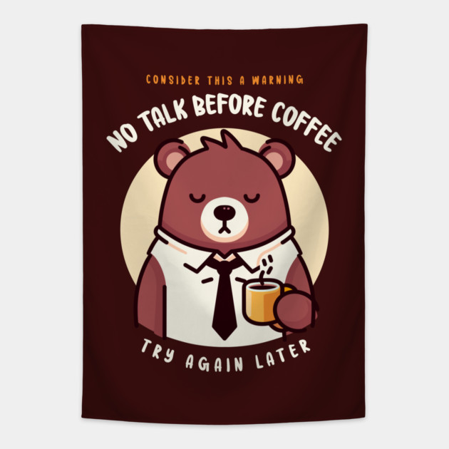 NO TALK BEFORE COFFEE Tapestry by Fabrik