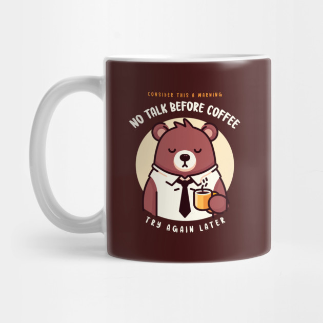 NO TALK BEFORE COFFEE by Fabrik