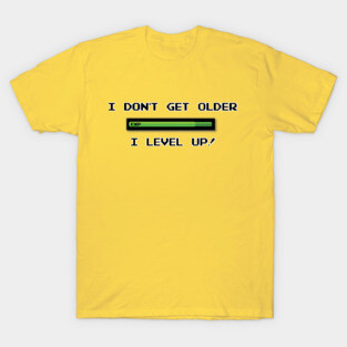 I don't get older T-Shirt