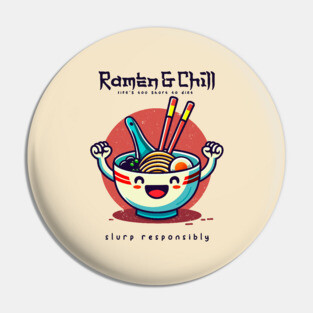 RAMEN & CHILL Pin