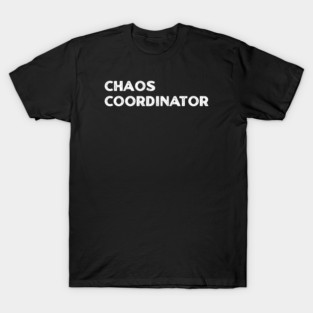 Chaos-Coordinator T-Shirt