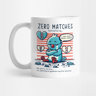 ZERO MATCHES Mug