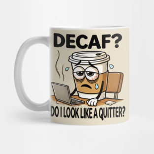DECAF? Mug