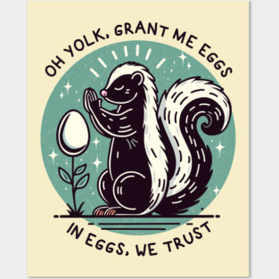 IN EGGS, WE TRUST Posters and Art