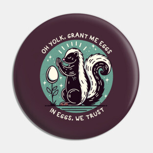 IN EGGS, WE TRUST Pin