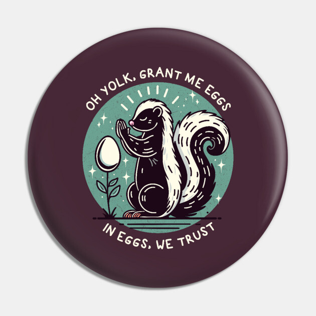 IN EGGS, WE TRUST Pin by Fabrik