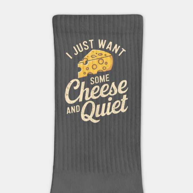 I Just Want Some Cheese And Quiet by Juna's Store