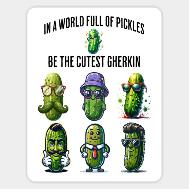 In A World Full of Pickles, Be The Cutest Gherkin design Magnet by Luxinda