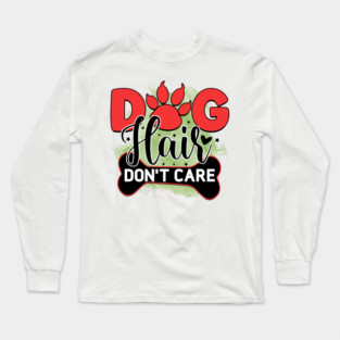 Pawsitively Hilarious: A Shirt for Dog Lovers Long Sleeve T-Shirt