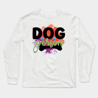 Pawsitively Hilarious: A Shirt for Dog Lovers Long Sleeve T-Shirt