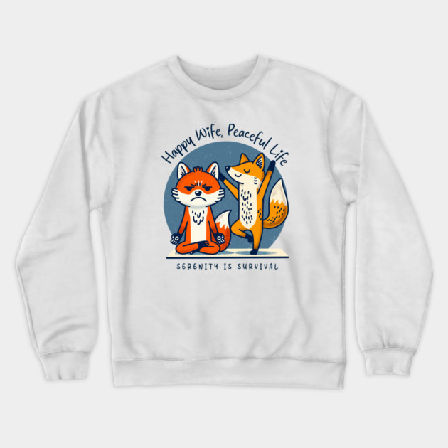 HAPPY WIFE, PEACEFUL LIFE Crewneck Sweatshirt by Fabrik