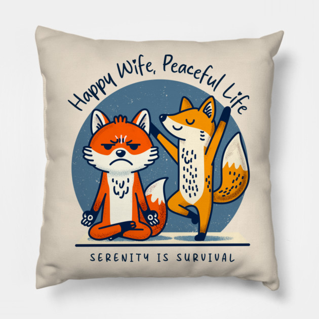 HAPPY WIFE, PEACEFUL LIFE Pillow by Fabrik
