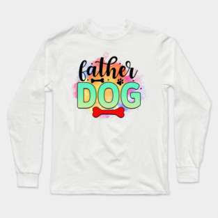 Pawsitively Hilarious: A Shirt for Dog Lovers Long Sleeve T-Shirt