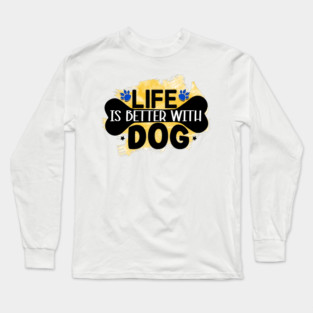 Pawsitively Hilarious: A Shirt for Dog Lovers Long Sleeve T-Shirt