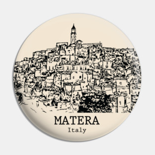 Matera - Italy Pin