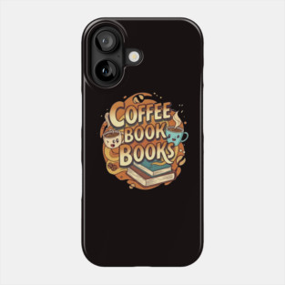Caffeine and Chapters a Perfect Blend Phone Case