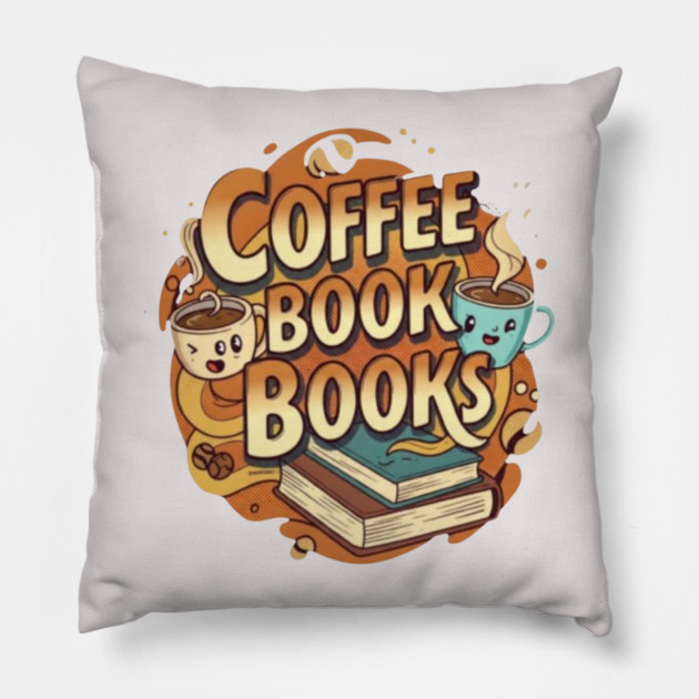 Caffeine and Chapters a Perfect Blend Pillow by SR8891