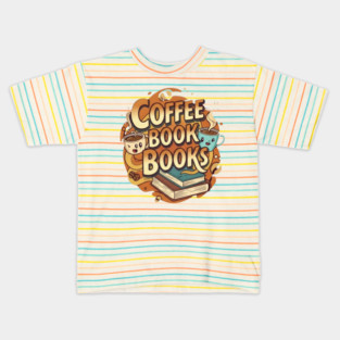 Caffeine and Chapters a Perfect Blend Kids T-Shirt