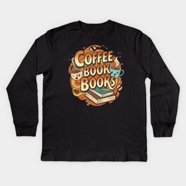 Caffeine and Chapters a Perfect Blend Kids Long Sleeve T-Shirt by SR8891