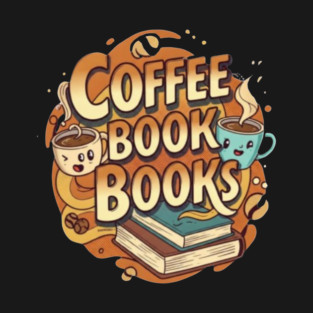 Caffeine and Chapters a Perfect Blend T-Shirt