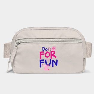 Do it For Fun V2 Bag