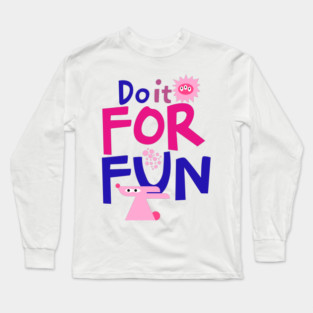 Do it For Fun V2 Long Sleeve T-Shirt