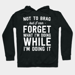 Can forget while doing it Hoodie